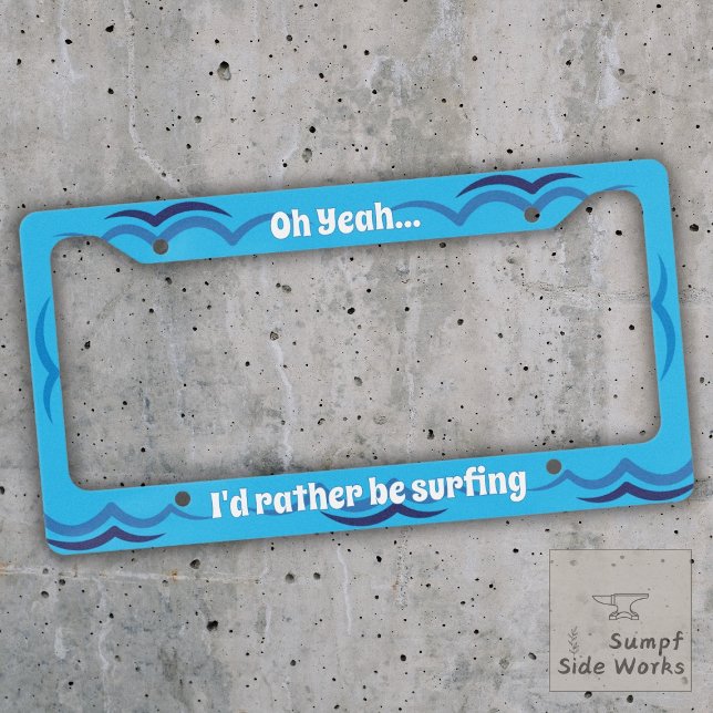 I'd rather be surfing waves license plate frame (Creator Uploaded)