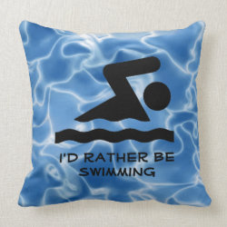 I'd Rather Be Swimming Design Throw Pillow