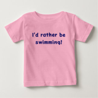 I'd rather be swimming! MER-BABY T-Shirt