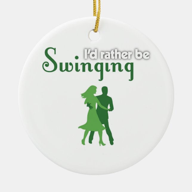 I'd Rather Be Swinging Ceramic Ornament (Front)