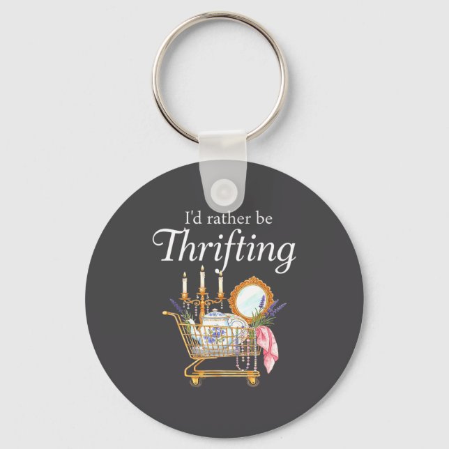 I'd Rather Be Thrifting - Funny Shopng Quote Thrif Keychain (Front)