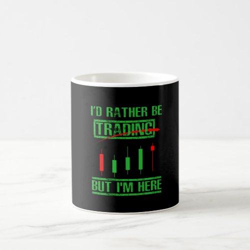 Id Rather Be Trading _ Funny Day Trader Coffee Mug