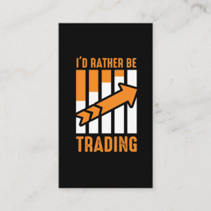 I'd Rather be Trading Stock Market Trading Gift Business Card