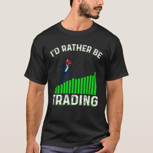 Id Rather Be Trading T_Shirt