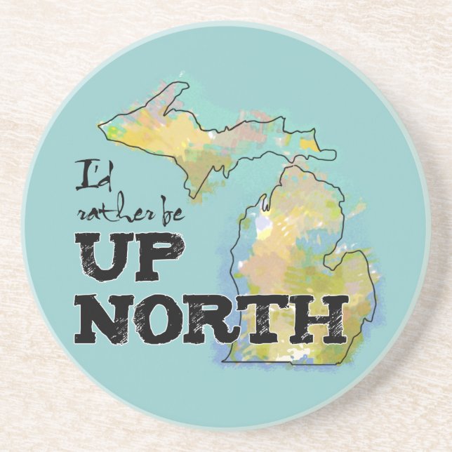 I'd rather be Up North Michigan Drink Coaster (Front)