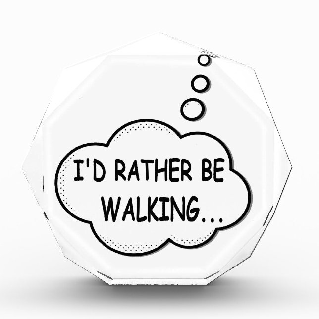 I'd Rather Be Walking Award (Front)
