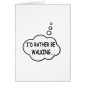 I'd Rather Be Walking Cards (Front)