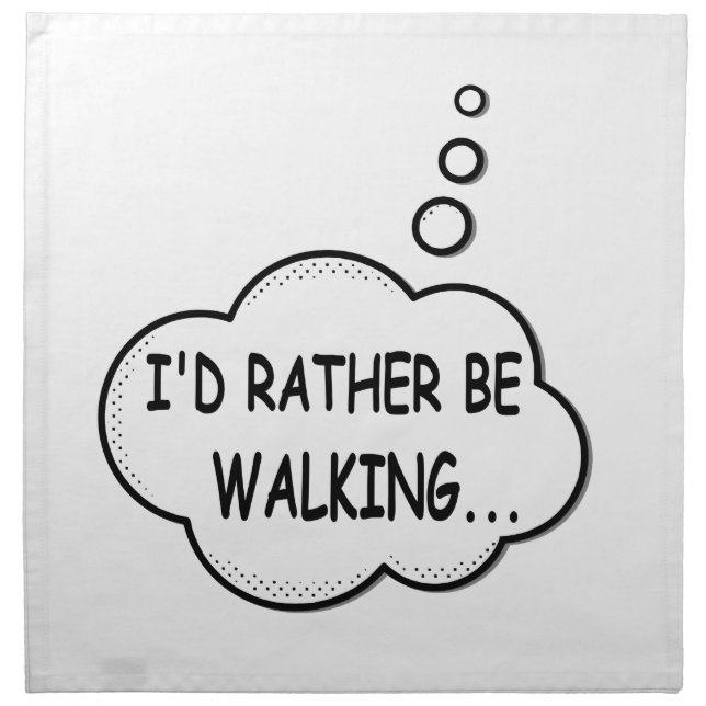 I'd Rather Be Walking Cloth Napkin (Front)