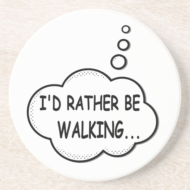 I'd Rather Be Walking Drink Coaster (Front)