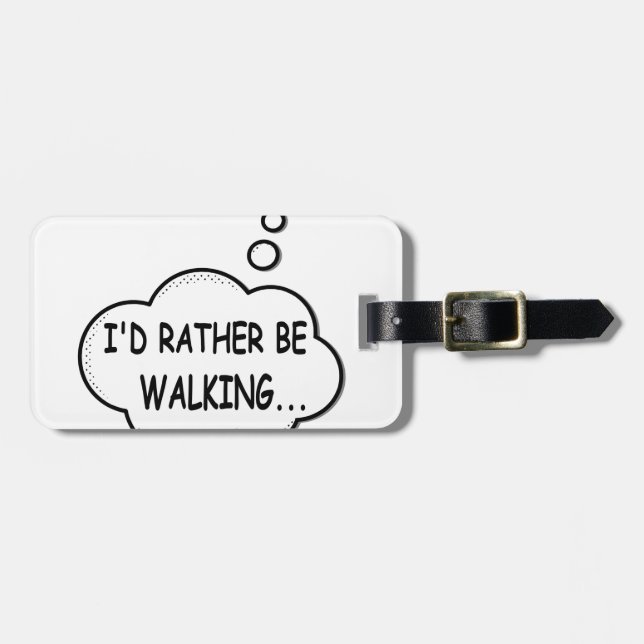 I'd Rather Be Walking Luggage Tag (Front Horizontal)