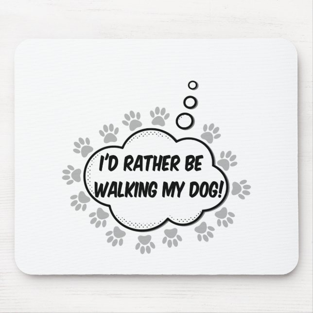 Id Rather Be Walking My Dog Mouse Pad (Front)