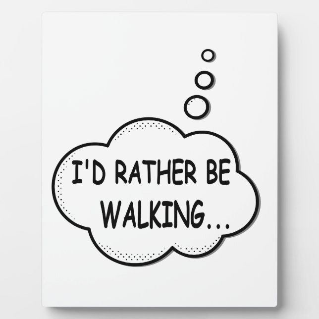 I'd Rather Be Walking Plaque (Front)