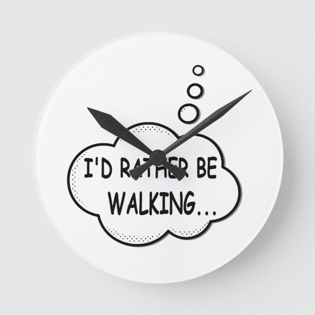 I'd Rather Be Walking Round Clock (Front)