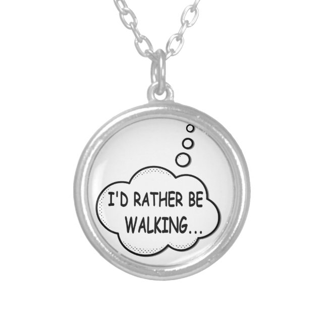 I'd Rather Be Walking Silver Plated Necklace (Front)