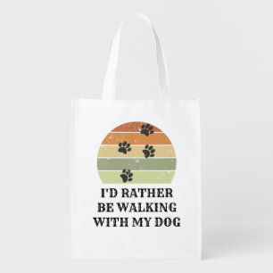 I'd Rather Be Walking With My Dog Grocery Bag