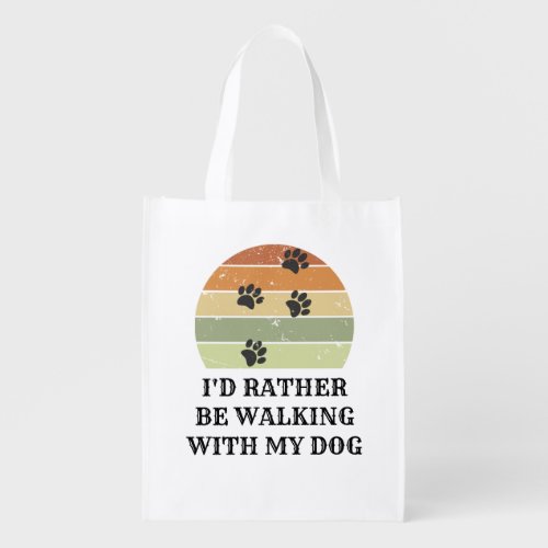 Id Rather Be Walking With My Dog Grocery Bag
