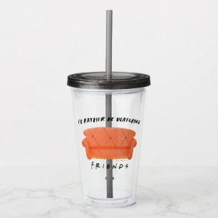 I'd Rather Be Watching FRIENDS™ Acrylic Tumbler