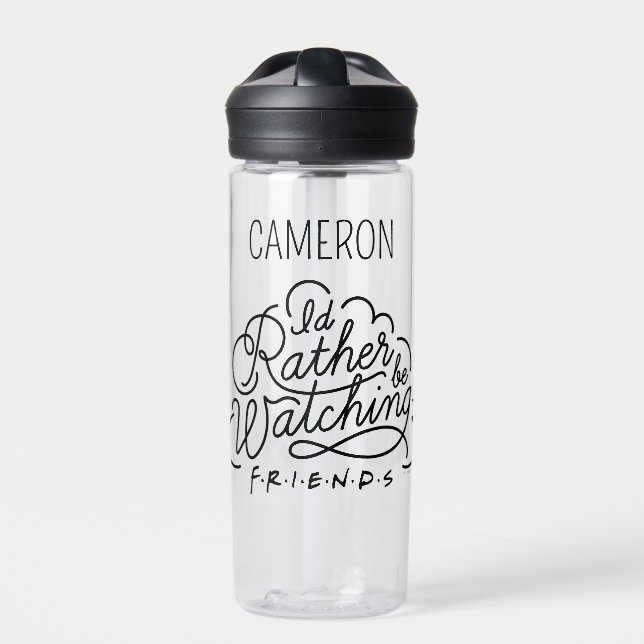 I'd Rather be Watching FRIENDS™ | Add Your Name Water Bottle (Front)