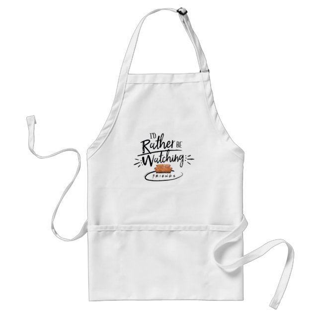 I'd Rather be Watching FRIENDS™ Adult Apron (Front)
