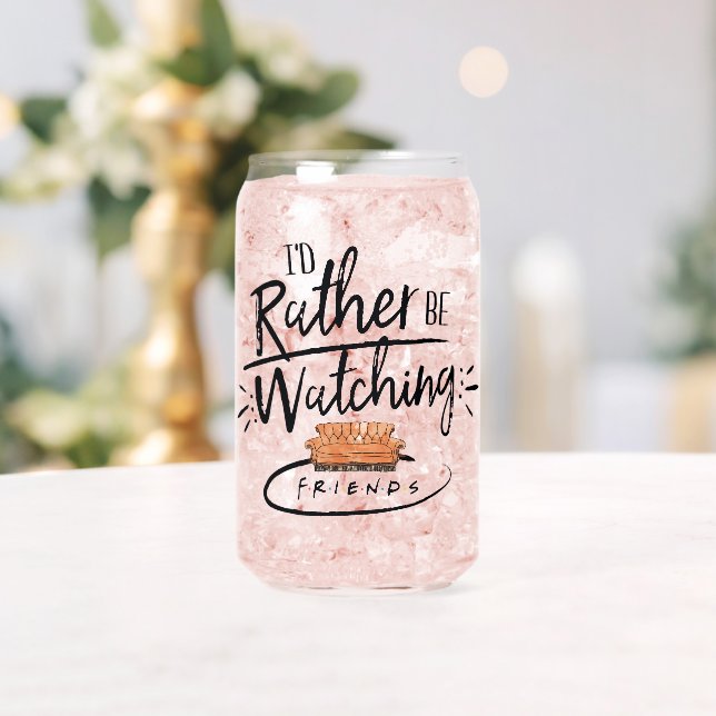 I'd Rather be Watching FRIENDS™ Can Glass (Insitu (Wedding))