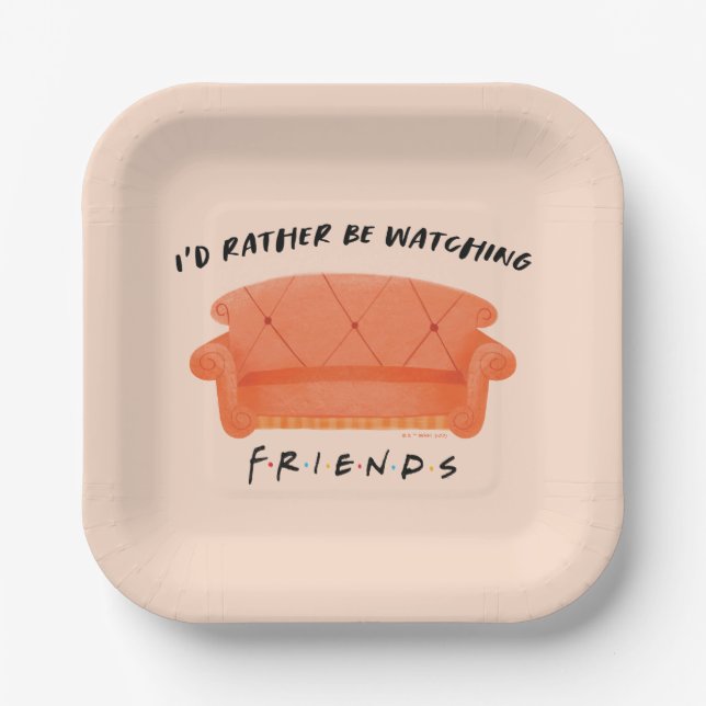 I'd Rather Be Watching FRIENDS™ Paper Plates (Front)