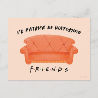 I'd Rather Be Watching FRIENDS™ Postcard