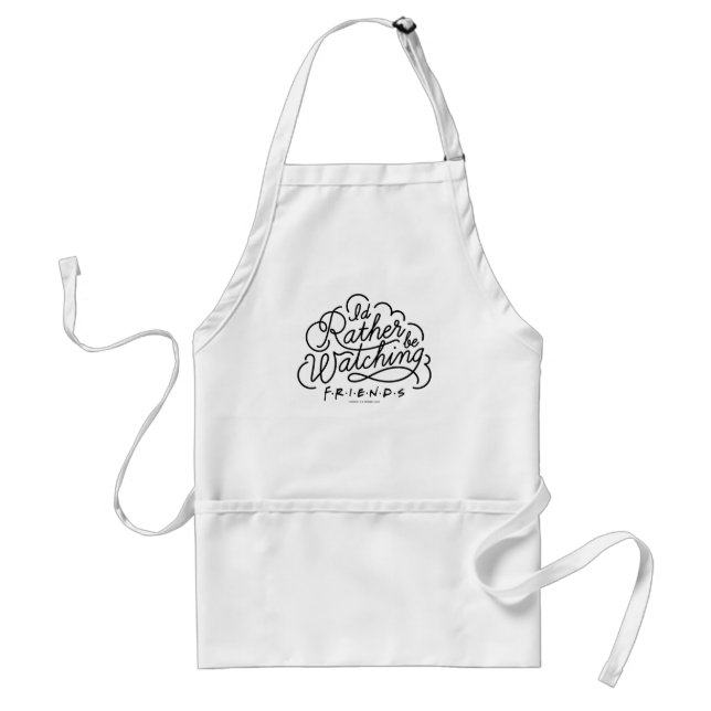 I'd Rather be Watching FRIENDS™ Script 2 Adult Apron (Front)
