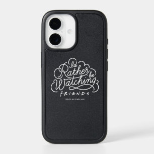I'd Rather be Watching FRIENDS™ Script iPhone 17 Case