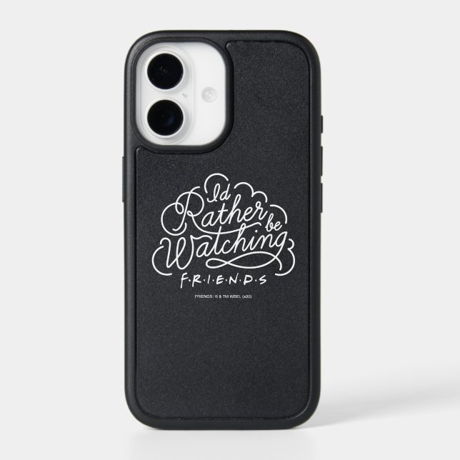 I'd Rather be Watching FRIENDS™ Script Otterbox iPhone Case (Back)
