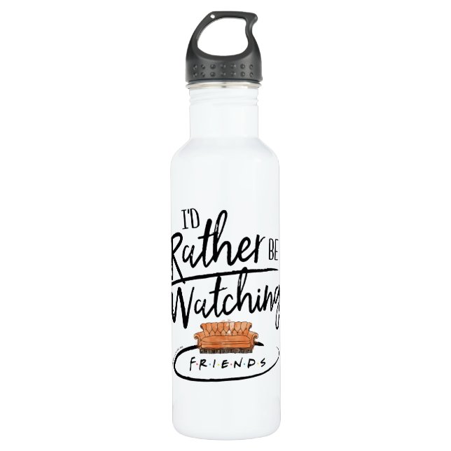 I'd Rather be Watching FRIENDS™ Stainless Steel Water Bottle (Front)