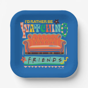 I'd Rather Be Watching FRIENDS™ Vibrant Grapic Paper Plates