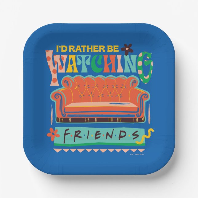 I'd Rather Be Watching FRIENDS™ Vibrant Grapic Paper Plates (Front)