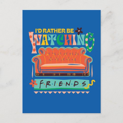 Id Rather Be Watching FRIENDS Vibrant Grapic Postcard