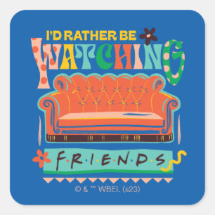 I'd Rather Be Watching FRIENDS™ Vibrant Grapic Square Sticker
