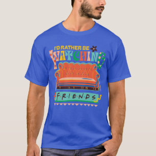 I'd Rather Be Watching FRIENDS™ Vibrant Grapic T-Shirt