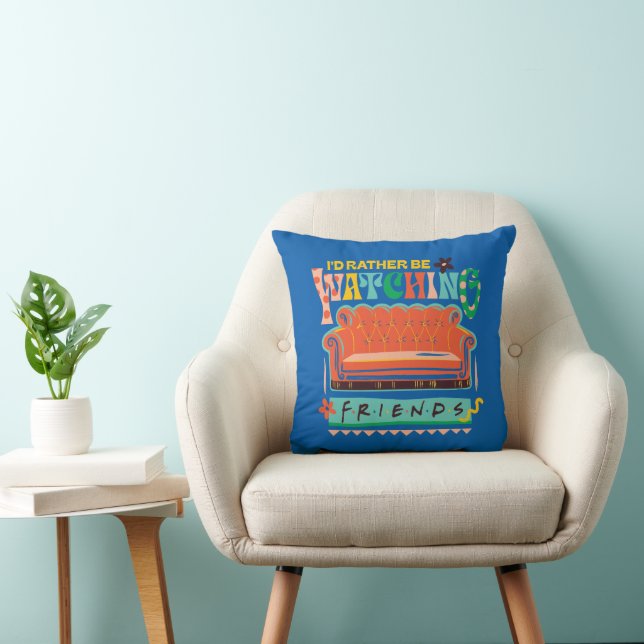 I'd Rather Be Watching FRIENDS™ Vibrant Grapic Throw Pillow (Chair)