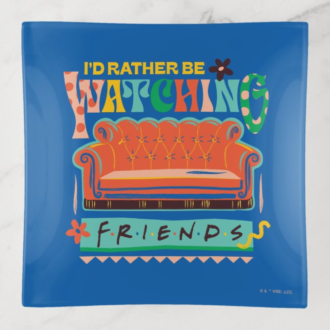 I'd Rather Be Watching FRIENDS™ Vibrant Grapic Trinket Tray (Front)