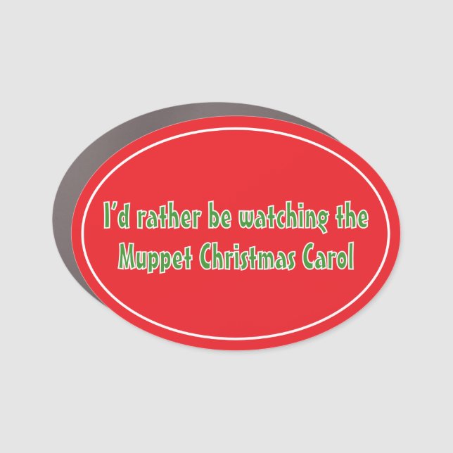 I'd Rather Be Watching Muppet Christmas Carol  Car Magnet (Front)