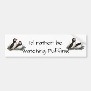 I'd Rather be Watching Puffins Fun Bird Quote Bumper Sticker