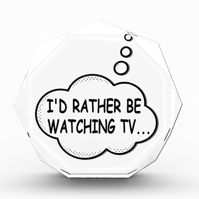 I'd Rather Be Watching TV Award (Front)