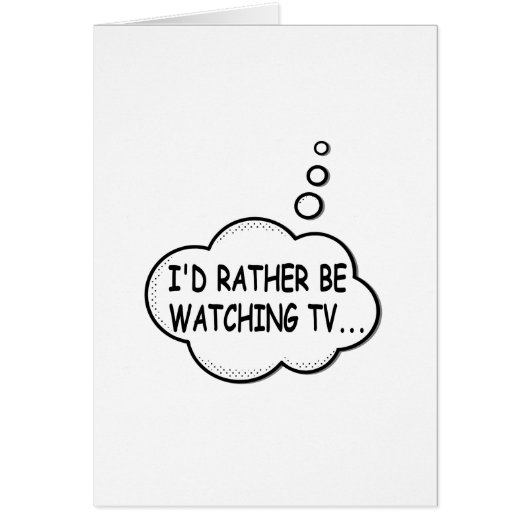 I'd Rather Be Watching TV Cards (Front)