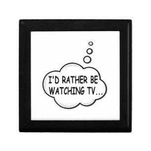 I'd Rather Be Watching TV Keepsake Box