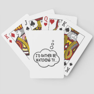 I'd Rather Be Watching TV Poker Cards