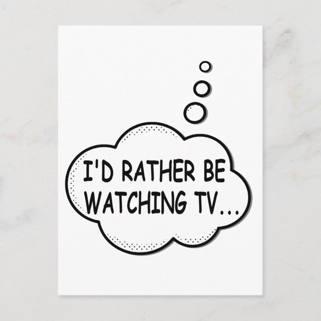 I'd Rather Be Watching TV Postcard (Front)