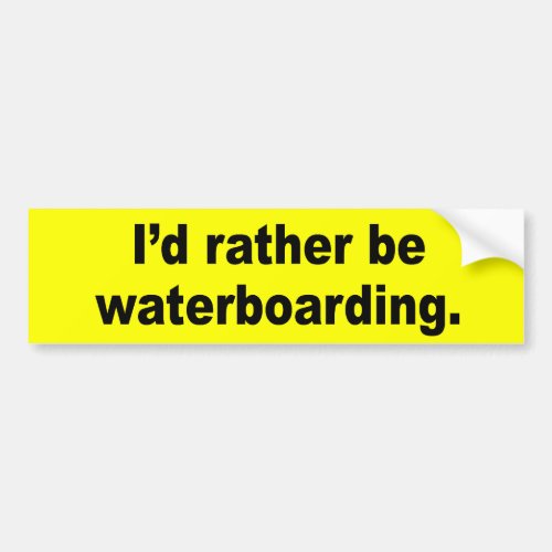 Id rather be waterboarding bumper sticker