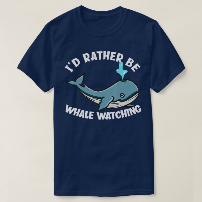 Id Rather Be Whale Watching Funny Blue Whale  T-Shirt (Design Front)