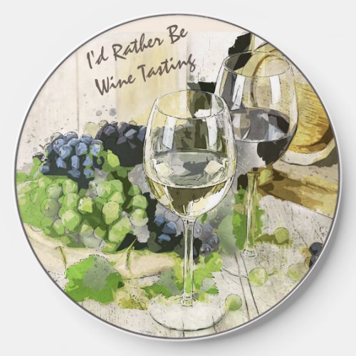 Id rather be wine tasting  wireless charger 