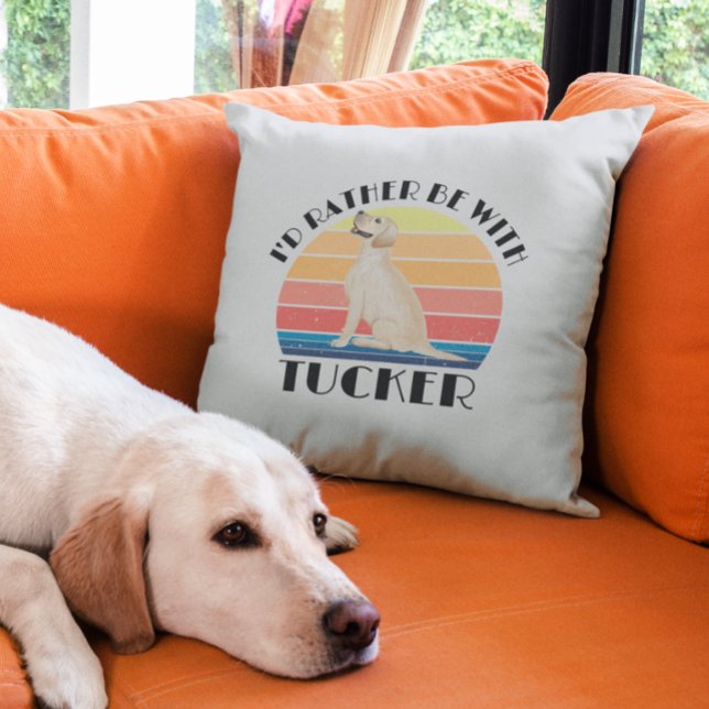 I'd Rather be with Labrador Lab Name Throw Pillow (Creator Uploaded)