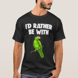 Id Rather Be With Parrot Tee Shirt Funny Pet Lover