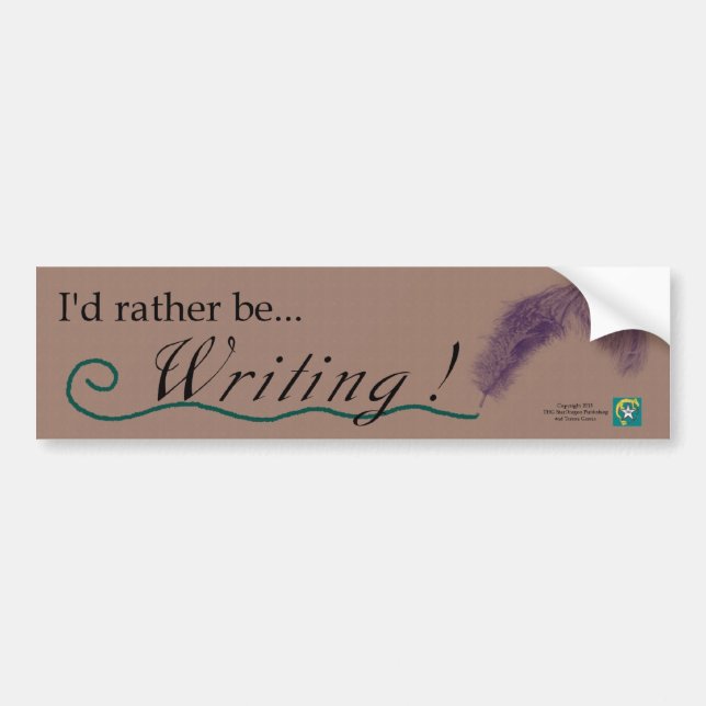 "I'd rather be writing!" bumpersticker & logo Bumper Sticker (Front)